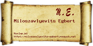 Miloszavlyevits Egbert névjegykártya